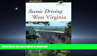 READ ONLINE Scenic Driving West Virginia (Scenic Routes   Byways) READ PDF FILE ONLINE