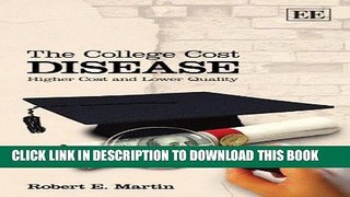 [PDF] The College Cost Disease: Higher Cost and Lower Quality [Paperback] [2012] (Author) Robert