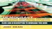 [EBOOK] DOWNLOAD Democracy and Other Neoliberal Fantasies: Communicative Capitalism and Left