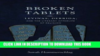 [EBOOK] DOWNLOAD Broken Tablets: Levinas, Derrida, and the Literary Afterlife of Religion GET NOW