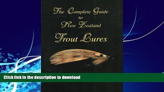 READ  The Complete Guide to New Zealand Trout Lures FULL ONLINE