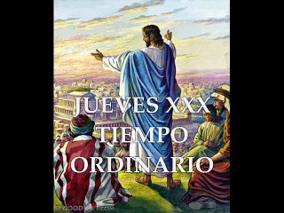 Evangelio del día, Lecturas Jueves 27 de Octubre de 2016 Semana 30 Tiempo Ordinario Ciclo C