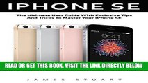 [Free Read] IPhone SE: The Ultimate User Guide With Exclusive Tips And Tricks To Master Your