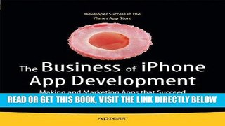 [Free Read] The Business of iPhone App Development: Making and Marketing Apps that Succeed Full