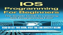 [Free Read] IOS Programming For Beginners: The Simple Guide to Learning IOS Programming Fast! Full