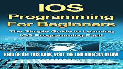 Download Video: [Free Read] IOS Programming For Beginners: The Simple Guide to Learning IOS Programming Fast! Full