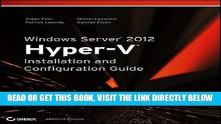 [Free Read] Windows Server 2012 Hyper-V Installation and Configuration Guide Full Online