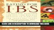 Best Seller Eating for IBS: 175 Delicious, Nutritious, Low-Fat, Low-Residue Recipes to Stabilize