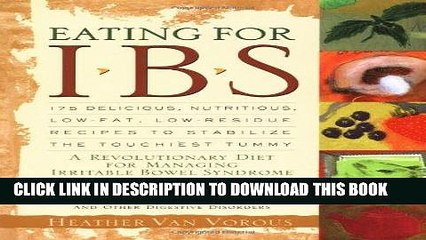 Best Seller Eating for IBS: 175 Delicious, Nutritious, Low-Fat, Low-Residue Recipes to Stabilize