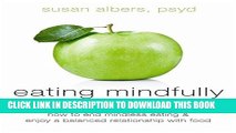 Ebook Eating Mindfully: How to End Mindless Eating and Enjoy a Balanced Relationship with Food