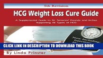 Ebook HCG Weight Loss Cure Guide: A Supplemental Guide to Dr. Simeons  Pounds and Inches