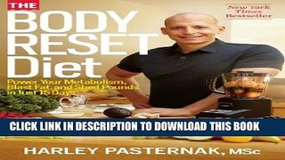 Ebook The Body Reset Diet: Power Your Metabolism, Blast Fat, and Shed Pounds in Just 15 Days Free