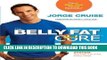 Ebook The Belly Fat Cureâ„¢: Discover the New Carb Swap Systemâ„¢ and Lose 4 to 9 lbs. Every Week