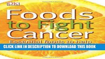 Ebook Foods to Fight Cancer: Essential foods to help prevent cancer Free Download