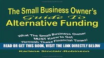 [New] Ebook The Small Business Owner s Guide to Alternative Funding: What the Small Business Owner