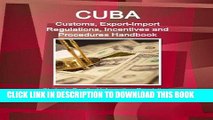 [Free Read] Cuba Customs, Export-Import Regulations, Incentives and Procedures Handbook -