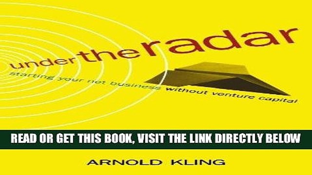 [New] Ebook Under the Radar: Starting Your Net Business Without Venture Capital Free Online