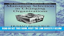 [New] Ebook Managing Selection in Changing Organizations: Human Resource Strategies Free Online