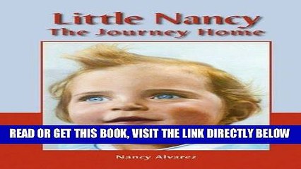 [New] Ebook Little Nancy: The Journey Home Free Online