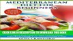 Ebook Mediterranean Diet for Beginners: A Quick Start Guide to Heart Healthy Eating, Super-Charged