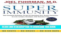Best Seller Super Immunity: The Essential Nutrition Guide for Boosting Your Body s Defenses to