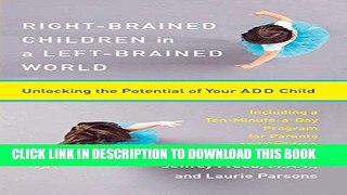 Ebook Right-Brained Children in a Left-Brained World: Unlocking the Potential of Your ADD Child