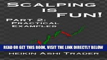 [New] Ebook Scalping is Fun! 2 (Heikin Ashi Scalping) (Volume 2) Free Read