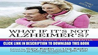 Best Seller What If It s Not Alzheimer s?: A Caregiver s Guide To Dementia (3rd Edition) Free Read