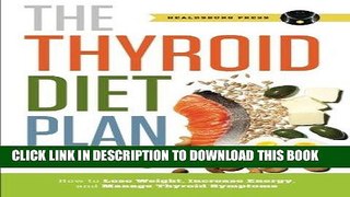 Best Seller Thyroid Diet Plan: How to Lose Weight, Increase Energy, and Manage Thyroid Symptoms