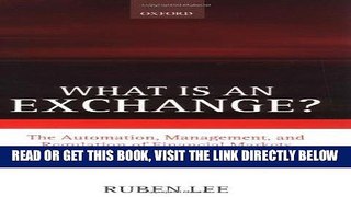 [New] Ebook What is an Exchange?: The Automation, Management, and Regulation of Financial Markets