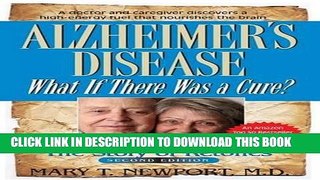 Ebook Alzheimer s Disease: What If There Was a Cure?: The Story of Ketones Free Download