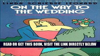 [New] Ebook On the Way to the Wedding: Transforming the Love Relationship Free Online