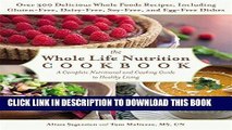 Ebook The Whole Life Nutrition Cookbook: Over 300 Delicious Whole Foods Recipes, Including