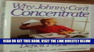 [New] Ebook Why Johnny Can t Concentrate: Coping With Attention Deficit Problems Free Read