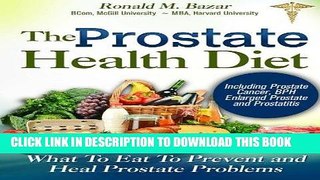 Ebook The Prostate Health Diet: What to Eat to Prevent and Heal Prostate Problems Including