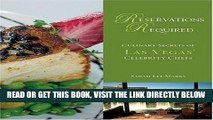 [New] Ebook Reservations Required: Culinary Secrets Of Las Vegas  Celebrity Chefs (Reservations