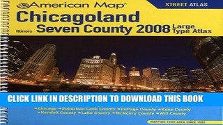 Read Now American Map 2008 Chicagoland Illinois, Seven County Atlas (American Map Chicagoland