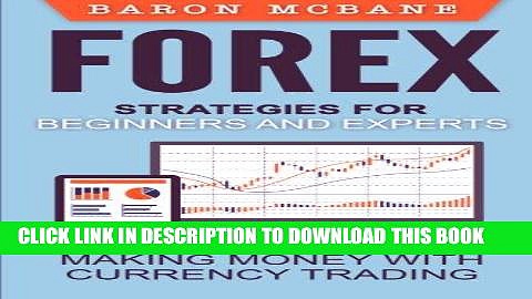 [New] Ebook Forex: Strategies for Beginners and Experts: Making Money with Currency Trading Free