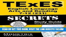 Read Now TExES English Language Arts and Reading 7-12 (231) Secrets Study Guide: TExES Test Review