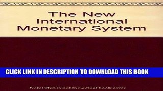 [New] Ebook The New International Monetary System Free Read