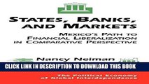 [Free Read] States, Banks, and Markets: Mexico s Path to Financial Liberalization in Comparative