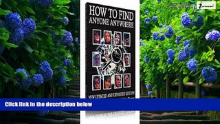 Books to Read  How to Find Anyone Anywhere  Full Ebooks Best Seller