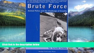 Books to Read  Brute Force: Policing Animal Cruelty  Full Ebooks Best Seller