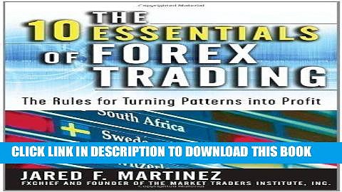 [New] Ebook The 10 Essentials of Forex Trading: The Rules for Turning Trading Patterns Into Profit