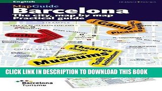 Read Now BARCELONA GUIDE   MAP: The City, Map by Map. Practical guide (MapGuides (Triangle
