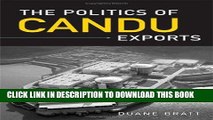 [Free Read] The Politics of CANDU Exports (IPAC Series in Public Management and Governance) Full