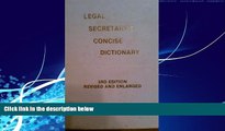 Big Deals  Legal Secretary s Concise Dictionary  Best Seller Books Most Wanted