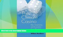 Big Deals  The Climate Casino: Risk, Uncertainty, and Economics for a Warming World  Full Read