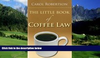 Big Deals  The Little Book of Coffee Law (ABA Little Books Series)  Full Ebooks Best Seller