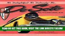 [READ] EBOOK It s Delightful! It s Delovely! It s... DeSoto Automobiles (De Soto) ONLINE COLLECTION
